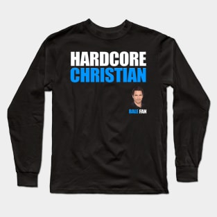 HARDCORE CHRISTIAN bale fan Long Sleeve T-Shirt